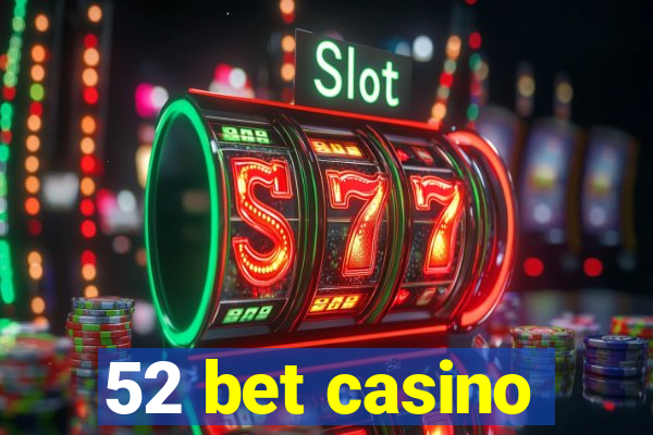 52 bet casino